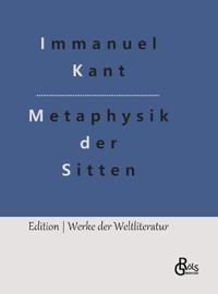 Grundlegung zur Metaphysik der Sitten