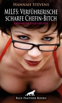 MILFS: Verführerische scharfe Chefin-Bitch | Erotische Geschichte
