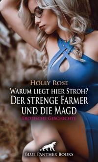 Warum liegt hier Stroh? Der strenge Farmer und die Magd | Erotische Geschichte
