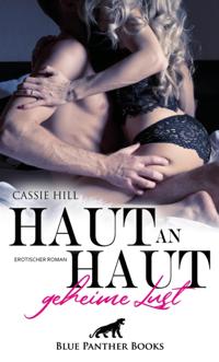 Haut an Haut - geheime Lust | Erotischer Roman
