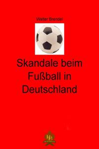 Skandale beim Fußball in Deutschland