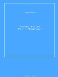 Aurore Lescure Pilote d'Astronef