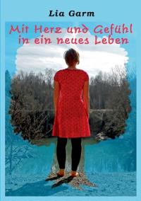 Mit Herz und Gefühl in ein neues Leben
