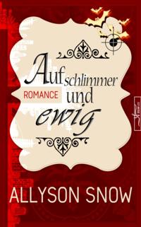 Auf schlimmer und ewig