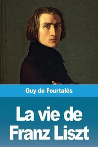 Bokomslag for "La vie de Franz Liszt"