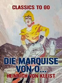 Die Marquise von O…