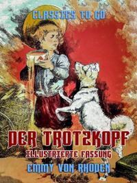 Der Trotzkopf -  Illustrierte Fassung