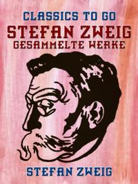 Stefan Zweig - Gesammelte Werke