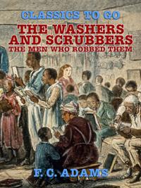 Washers and Scrubbers: The Men Who Robbed Them