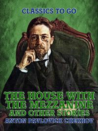 House with the Mezzanine and Other Stories