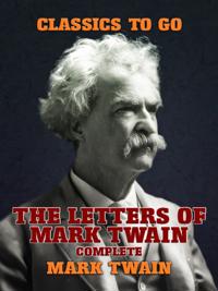 Letters Of Mark Twain, Complete