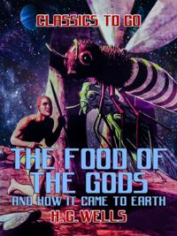 Food of the Gods and How It Came to Earth