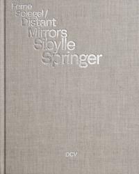 Sibylle Springer - Distant Mirrors