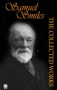 Collected Works of Samuel Smiles