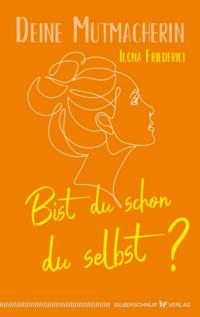 Bist du schon du selbst?