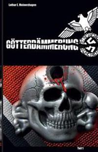 Götterdämmerung - Teil 1: Der Spionageroman aus dem 2. Weltkrieg