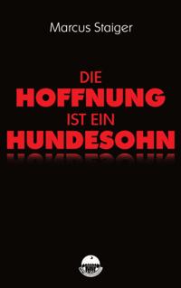Die Hoffnung ist ein Hundesohn