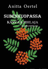 Sudenkuopassa kasvaa pihlaja ja muita novelleja