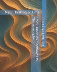 From Quantum Mechanics to Chronomorphy