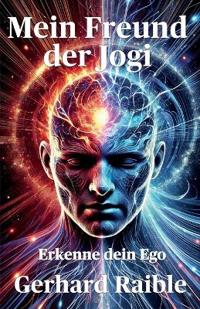 Mein Freund der Jogi Erkenne dein Ego