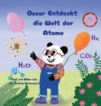 Oscar Entdeckt die Welt der Atome