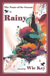 The Name of the Season Is Rainy