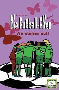 Die Fußball-Elfen, Band 4 - Wir stehen auf!