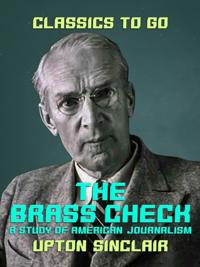 Brass Check A Study of American Journalism