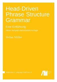 Head-Driven Phrase Structure Grammar : Eine Einführung. Vierte, komplett überarbeitete Auflage