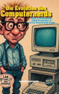 Die Evolution des Computernerds, Teil 2