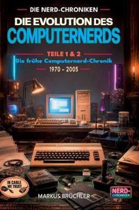Die Evolution des Computernerds - Teile 1+2