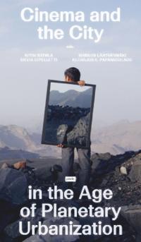 Cinema and the City in the Age of Planetary Urbanization