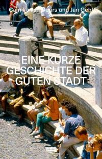 Eine kurze Geschichte der guten Stadt