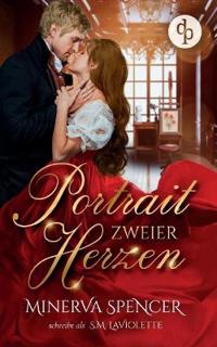 Portrait zweier Herzen Eine leidenschaftliche Regency Romance
