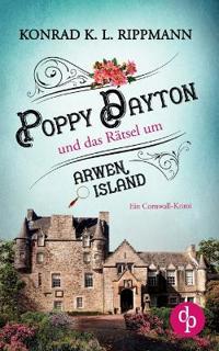 Poppy Dayton und das Rätsel um Arwen Island