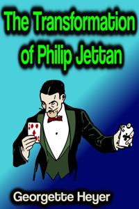 Transformation of Philip Jettan