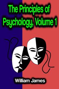 Principles of Psychology, Volume 1