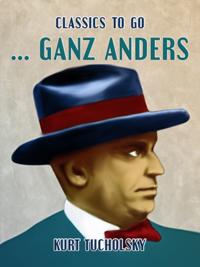 ... ganz anders