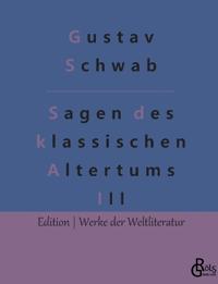 Sagen des klassischen Altertums - Teil 3