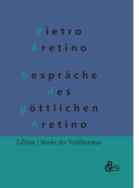 Gespräche des göttlichen Aretino