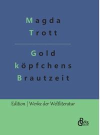 Goldköpfchens Brautzeit