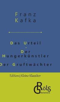 Das Urteil Der Hungerkünstler Der Gruftwächter