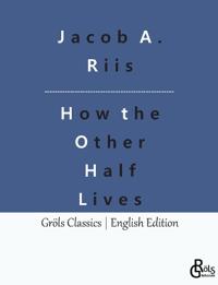How the Other Half Lives