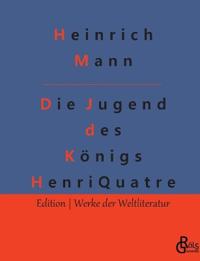Die Jugend des Königs Henri Quatre