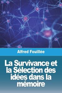 La Survivance et la Sélection des idées dans la mémoire