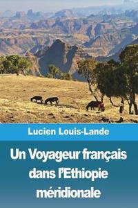 Un Voyageur français dans l'Ethiopie méridionale