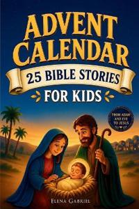 Christian Advent Calendar Book - 25 Bible Stories for Kids