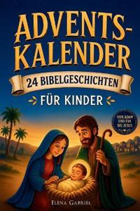 Mein Adventskalender mit 24 Bibelgeschichten für Kinder