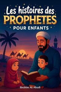 Les histoires des prophetes pour enfants - 35 des plus belles histoires des prophètes de l'Islam