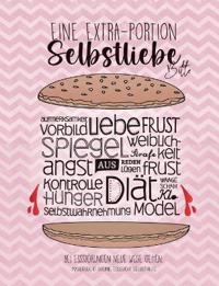 Eine Extraportion Selbstliebe, bitte. Bei Essstörungen neue Wege gehen